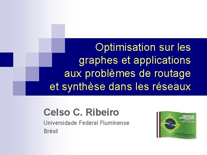 Optimisation sur les graphes et applications aux problèmes de routage et synthèse dans les