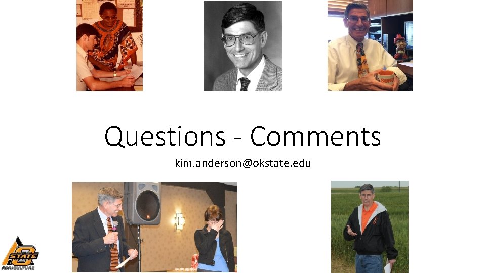 Questions - Comments kim. anderson@okstate. edu 
