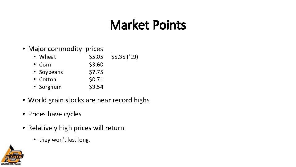 Market Points • Major commodity prices • • • Wheat Corn Soybeans Cotton Sorghum