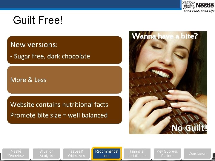 Guilt Free! Wanna have a bite? New versions: - Sugar free, dark chocolate More