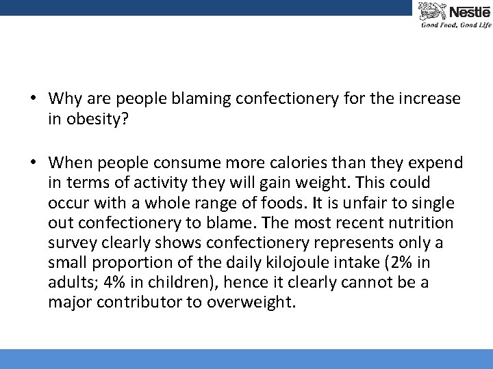  • Why are people blaming confectionery for the increase in obesity? • When