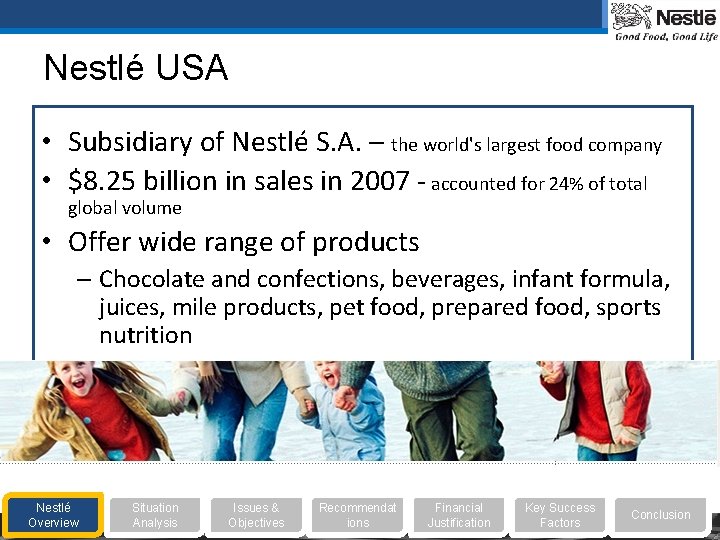 Nestlé USA • Subsidiary of Nestlé S. A. – the world's largest food company