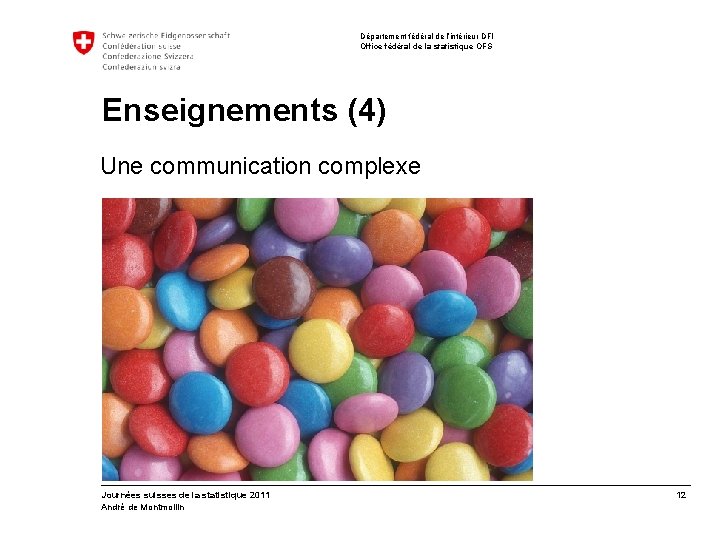 Département fédéral de l’intérieur DFI Office fédéral de la statistique OFS Enseignements (4) Une