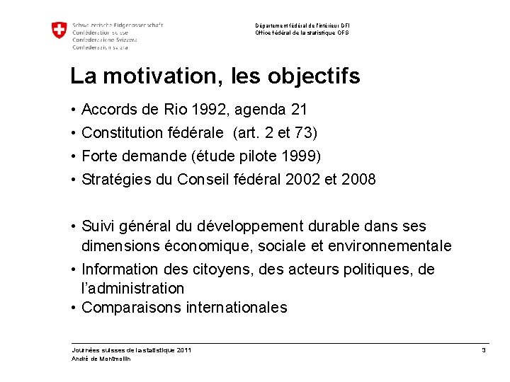 Département fédéral de l’intérieur DFI Office fédéral de la statistique OFS La motivation, les