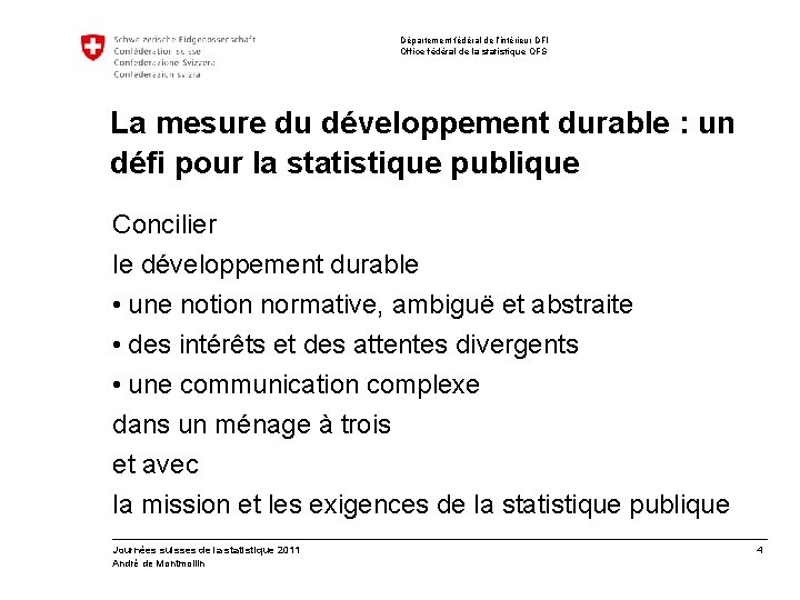 Département fédéral de l’intérieur DFI Office fédéral de la statistique OFS La mesure du