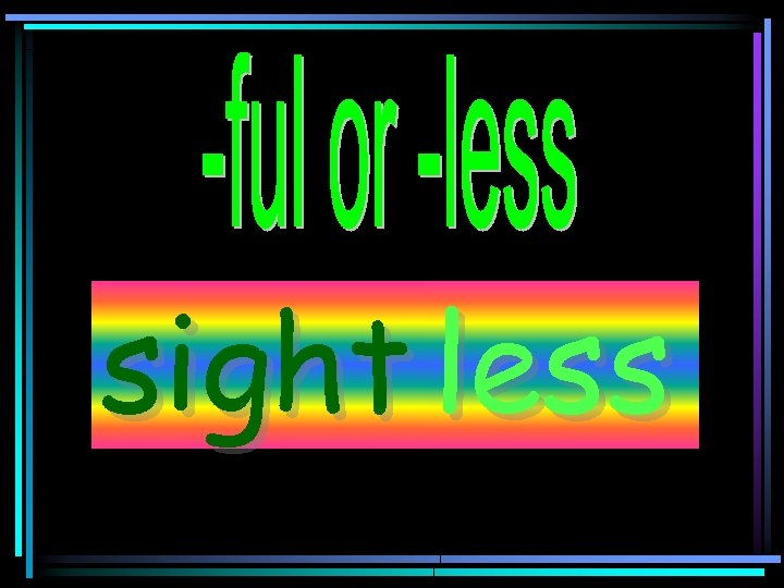 sight less 