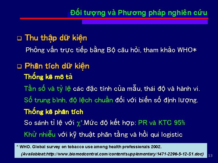 Đối tượng và Phương pháp nghiên cứu q Thu thập dữ kiện Phỏng vấn