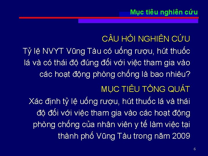 Mục tiêu nghiên cứu C U HỎI NGHIÊN CỨU Tỷ lệ NVYT Vũng Tàu