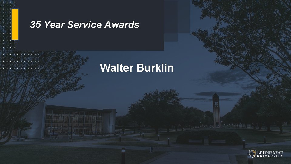 35 Year Service Awards Walter Burklin BUILDING & GROWING 