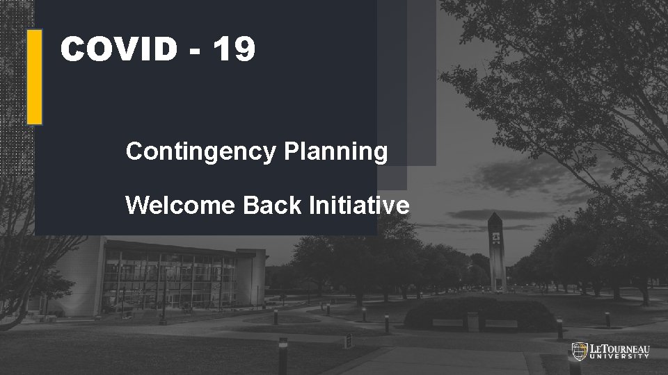 COVID - 19 Contingency Planning Welcome Back Initiative 