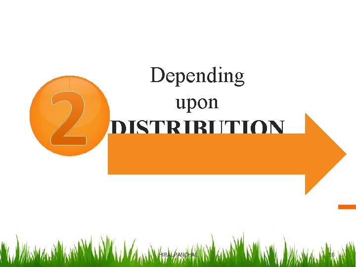  Depending upon DISTRIBUTION HIRAL PANCHAL 10 