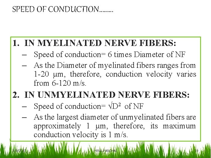 SPEED OF CONDUCTION……… 1. IN MYELINATED NERVE FIBERS: – Speed of conduction= 6 times