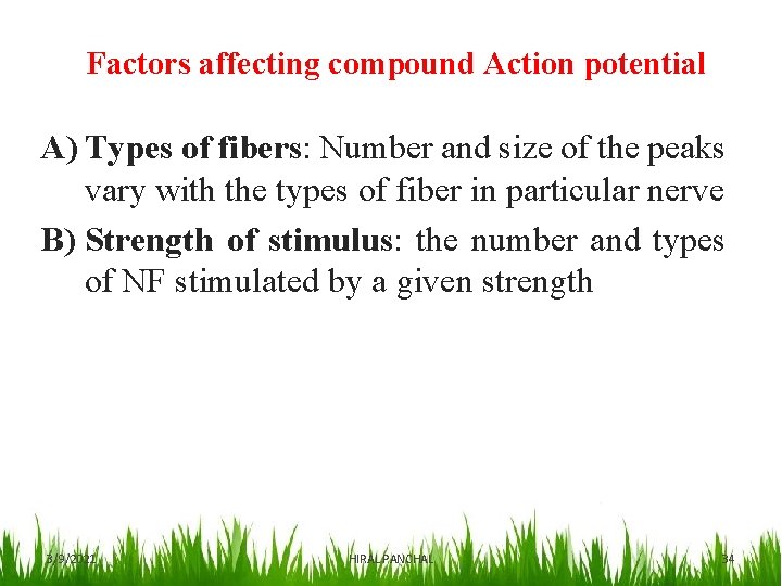Factors affecting compound Action potential A) Types of fibers: Number and size of the