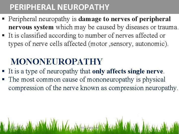  PERIPHERAL NEUROPATHY § Peripheral neuropathy is damage to nerves of peripheral nervous system