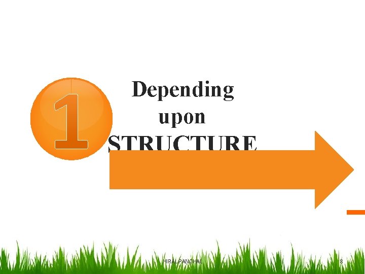  Depending upon STRUCTURE HIRAL PANCHAL 8 