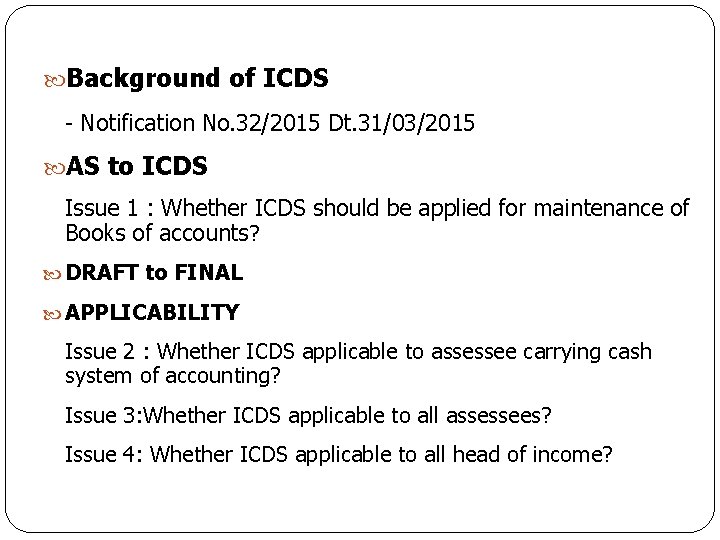  Background of ICDS - Notification No. 32/2015 Dt. 31/03/2015 AS to ICDS Issue