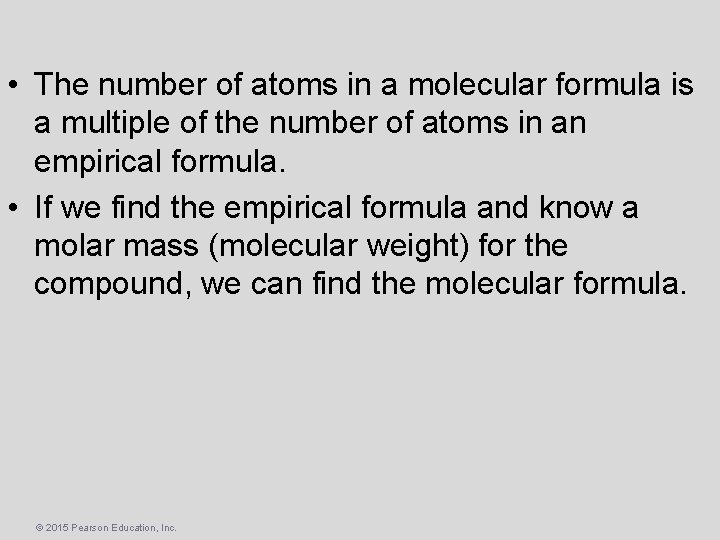  • The number of atoms in a molecular formula is a multiple of