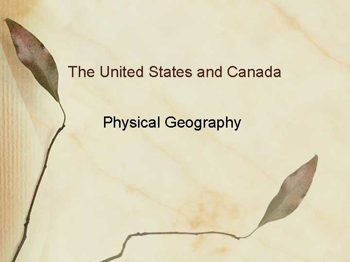 The United States and Canada Physical Geography 