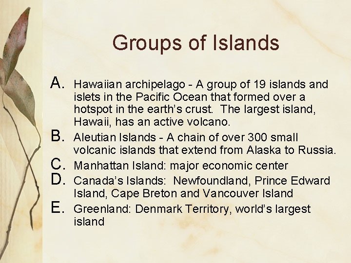 Groups of Islands A. B. C. D. E. Hawaiian archipelago - A group of