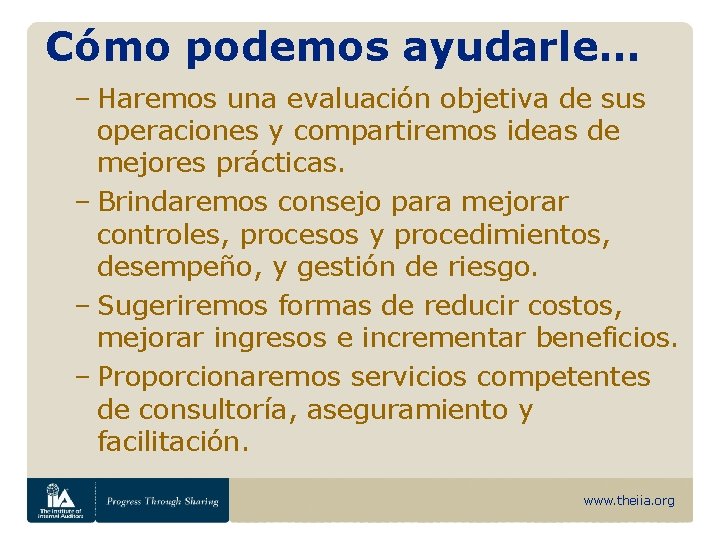 Cómo podemos ayudarle… – Haremos una evaluación objetiva de sus operaciones y compartiremos ideas