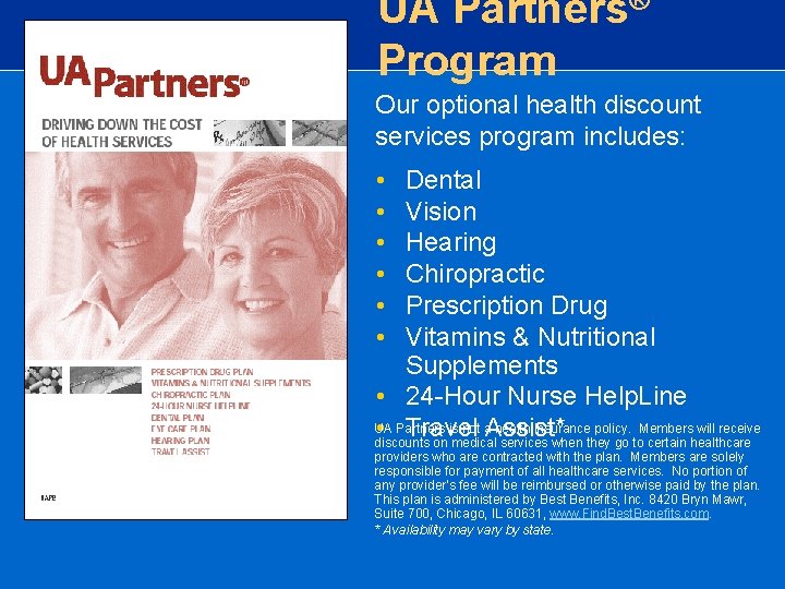 UA Partners® Program Our optional health discount services program includes: • • • Dental UA Partners® Program Our optional health discount services program includes: • • • Dental