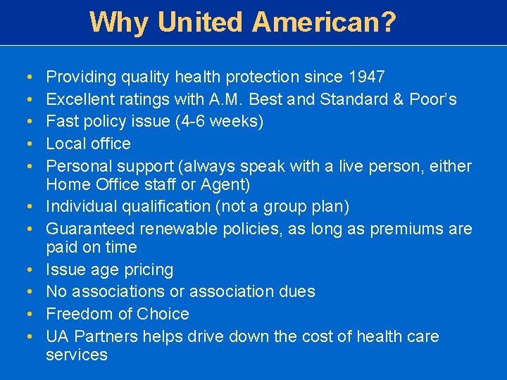 Why United American? • • • Providing quality health protection since 1947 Excellent ratings Why United American? • • • Providing quality health protection since 1947 Excellent ratings