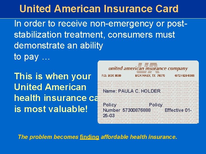 United American Insurance Card In order to receive non-emergency or poststabilization treatment, consumers must United American Insurance Card In order to receive non-emergency or poststabilization treatment, consumers must