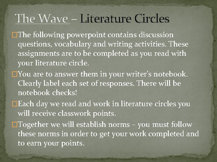 The Wave – Literature Circles �The following powerpoint contains discussion questions, vocabulary and writing