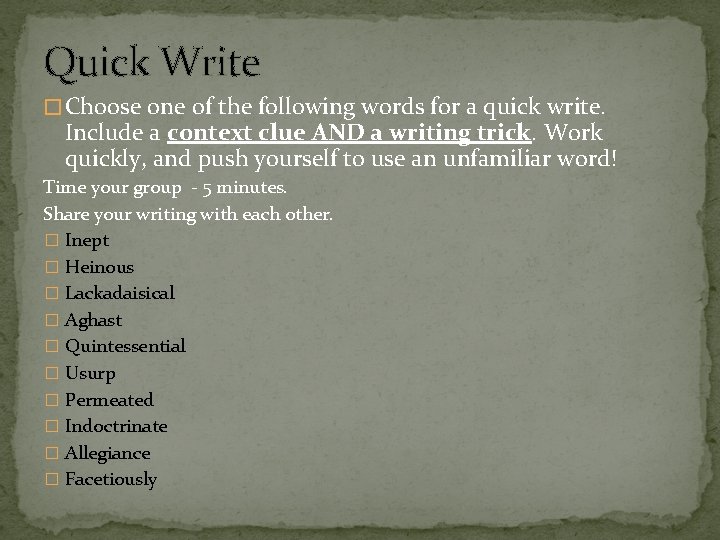 Quick Write � Choose one of the following words for a quick write. Include