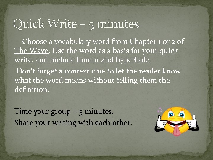 Quick Write – 5 minutes Choose a vocabulary word from Chapter 1 or 2