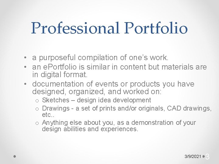 Professional Portfolio • a purposeful compilation of one’s work. • an e. Portfolio is
