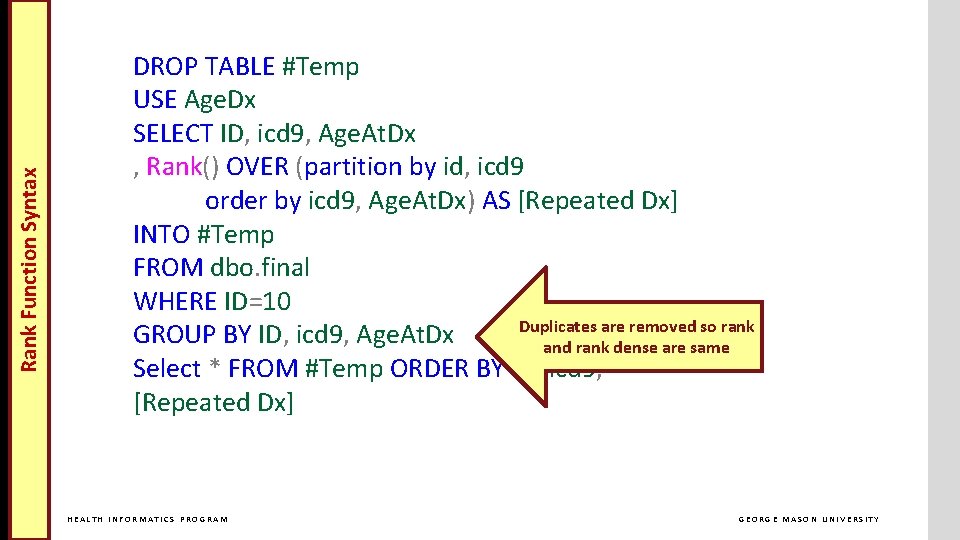 Rank Function Syntax DROP TABLE #Temp Cross Join USE Age. Dx SELECT ID, icd