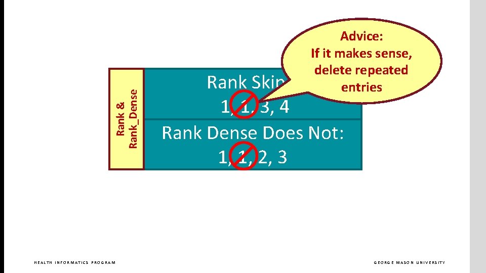 Rank & Rank_Dense Cross Join HEALTH INFORMATICS PROGRAM Advice: If it makes sense, delete