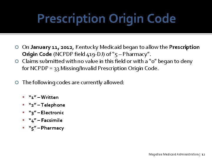 Prescription Origin Code On January 11, 2012, Kentucky Medicaid began to allow the Prescription