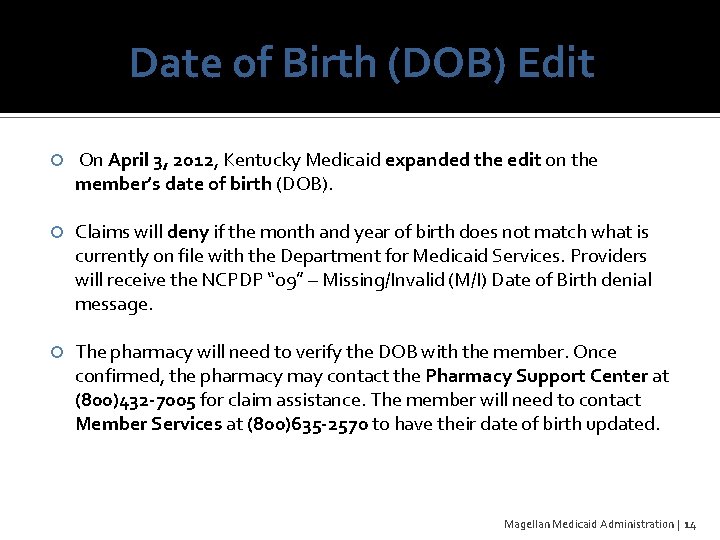 Date of Birth (DOB) Edit On April 3, 2012, Kentucky Medicaid expanded the edit