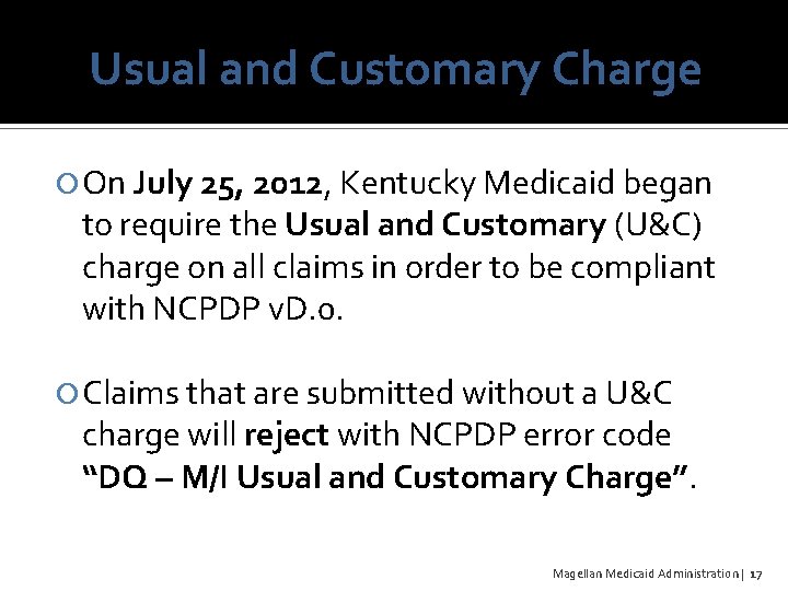 Usual and Customary Charge On July 25, 2012, Kentucky Medicaid began to require the