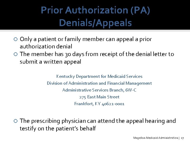 Prior Authorization (PA) Denials/Appeals Only a patient or family member can appeal a prior