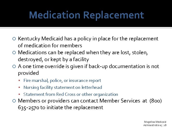 Medication Replacement Kentucky Medicaid has a policy in place for the replacement of medication
