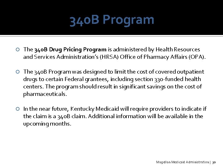 340 B Program The 340 B Drug Pricing Program is administered by Health Resources