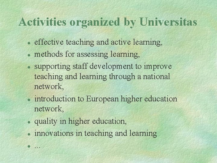 Activities organized by Universitas l l l l effective teaching and active learning, methods