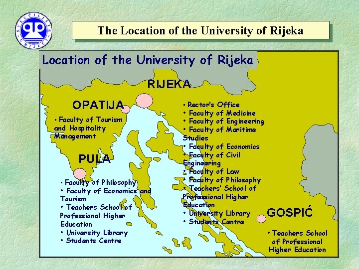 The Location of the University of Rijeka RIJEKA OPATIJA • Faculty of Tourism and