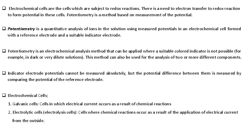 q Electrochemical cells are the cells which are subject to redox reactions. There is