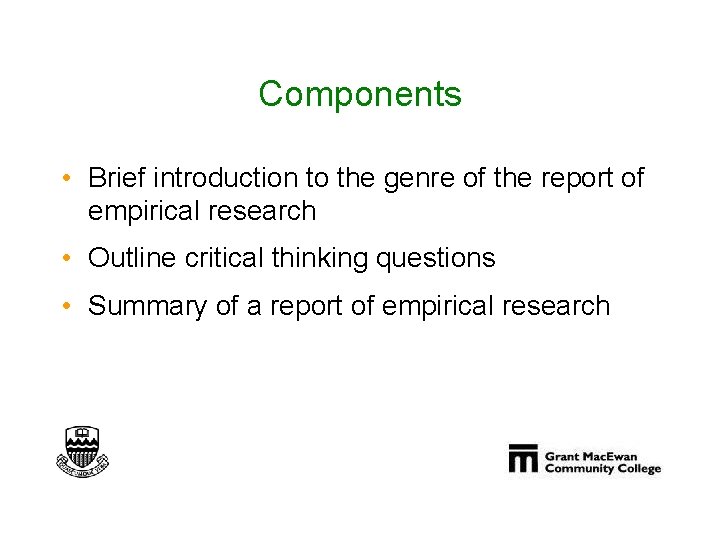 Components • Brief introduction to the genre of the report of empirical research •