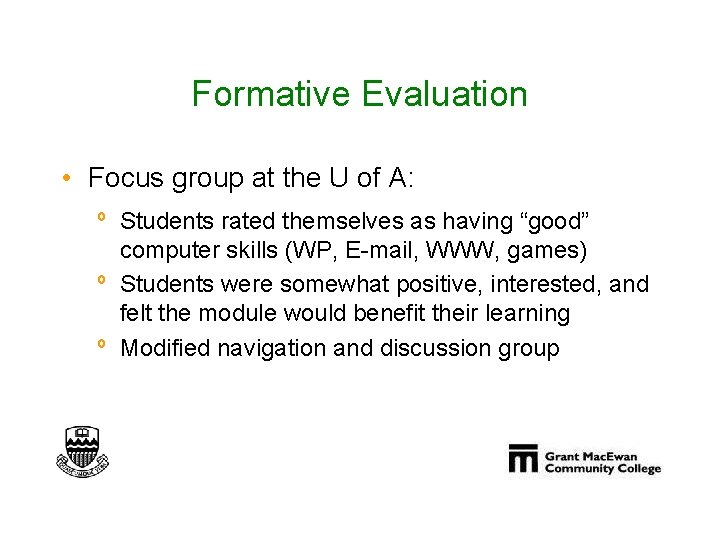 Formative Evaluation • Focus group at the U of A: º Students rated themselves