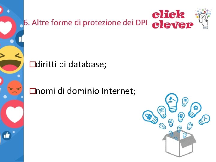 6. Altre forme di protezione dei DPI �diritti di database; �nomi di dominio Internet;
