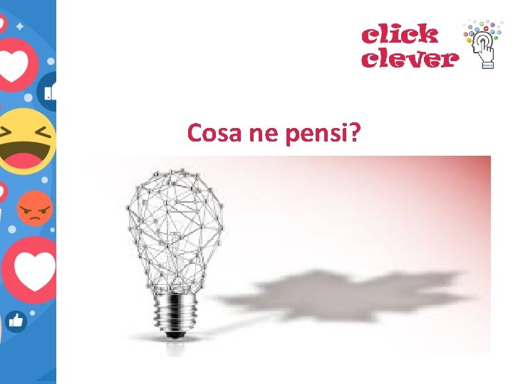 Cosa ne pensi? Cosa ne pensi?