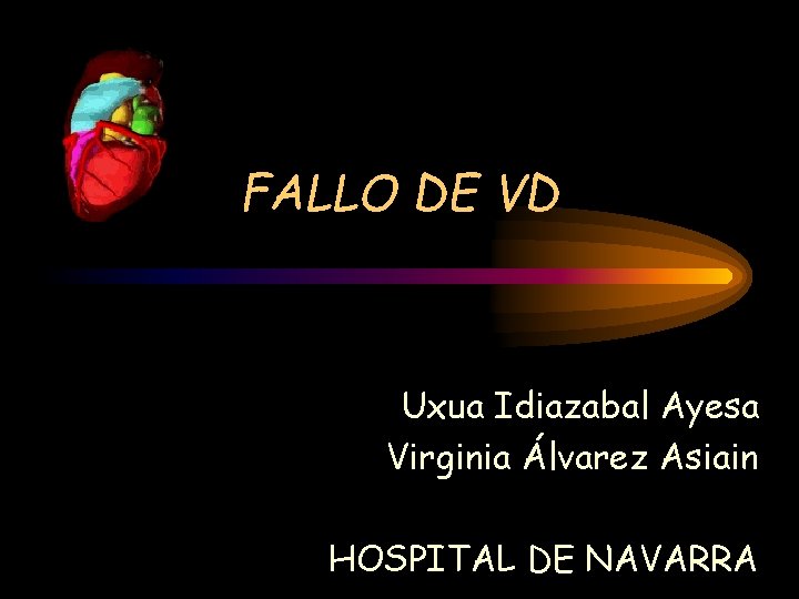 FALLO DE VD Uxua Idiazabal Ayesa Virginia Álvarez Asiain HOSPITAL DE NAVARRA 