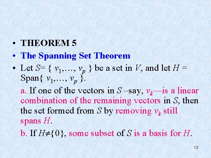  • THEOREM 5 • The Spanning Set Theorem • Let S= { v