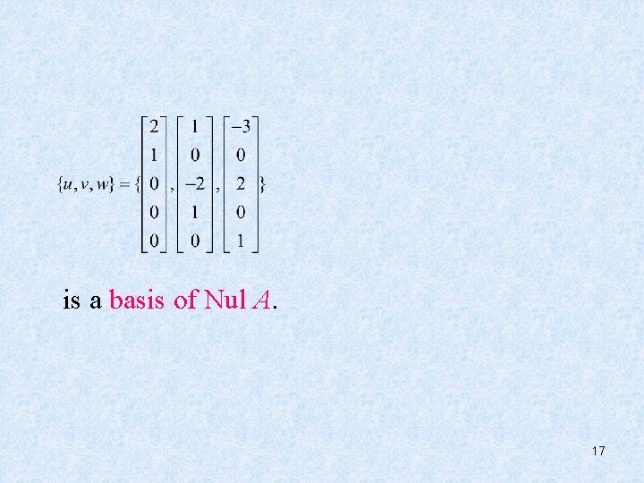 is a basis of Nul A. 17 