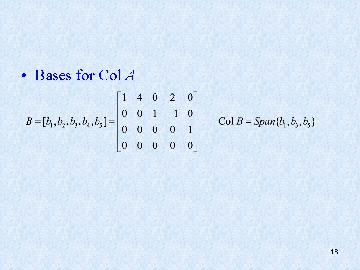  • Bases for Col A 18 